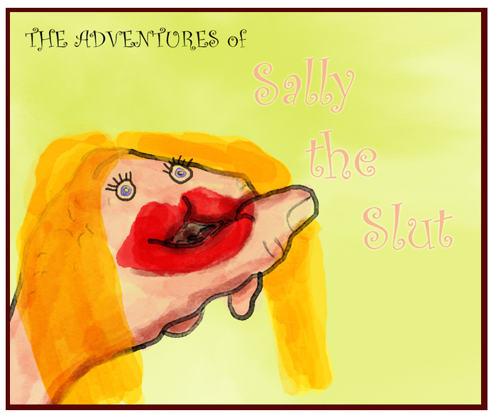 The Adventures of Sally the Slut